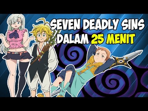 SELURUH CERITA SEVEN DEADLY SINS DALAM 25 MENIT