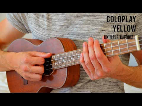 Coldplay – Yellow EASY Ukulele Tutorial With Chords / Lyrics