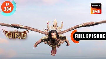 Prabhu Shree Narayan Ka Vaahan - Dharma Yoddha Garud - Full Episode - EP 234 - 10 Dec 2022