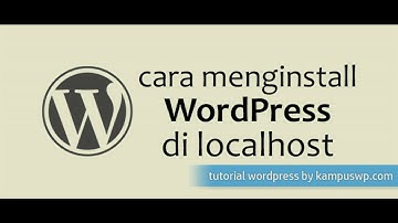 Tutorial Cara Install Wordpress di Localhost