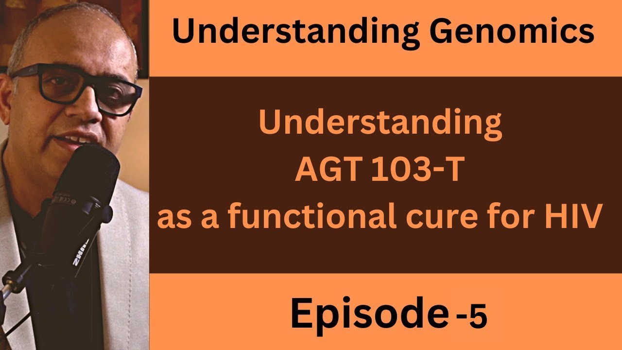 Understanding AGT-103-T  as potential functional cure for HIV - Episode 5