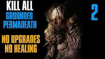 Grounded Permadeath NO UPGRADES / NO HEALING / KILL ALL - The Last of Us Part II [Part 2]