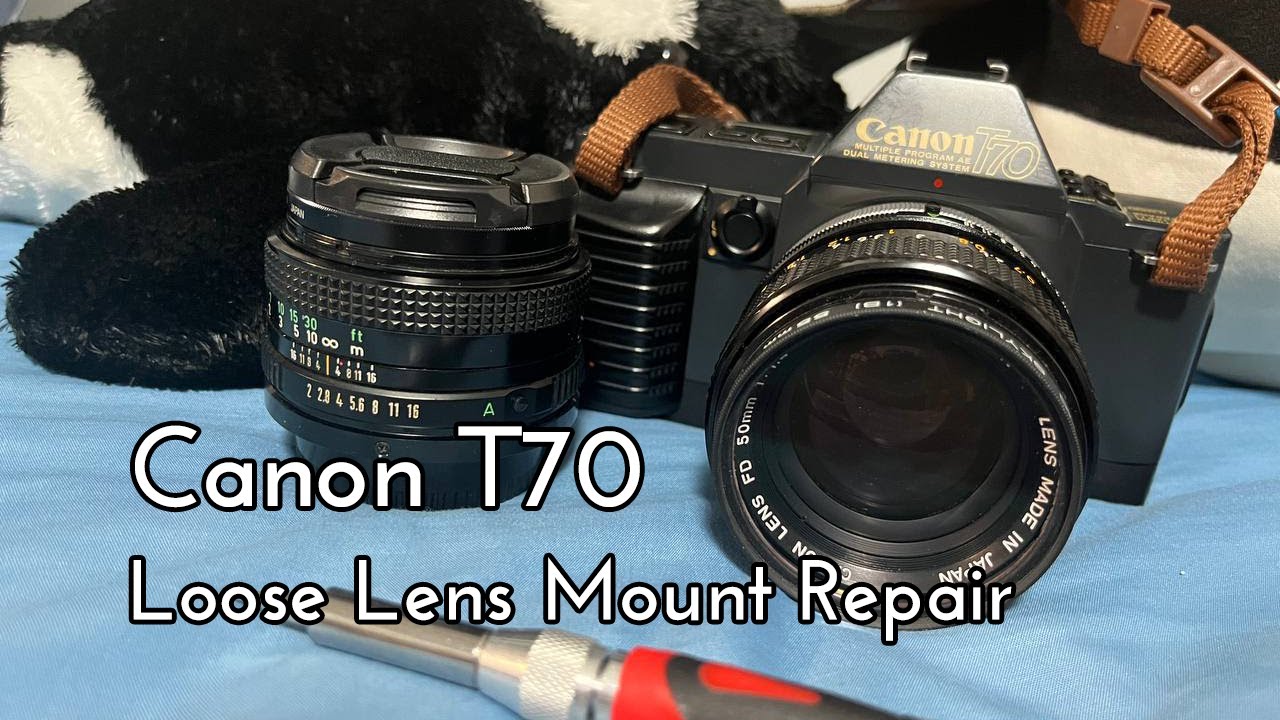 Canon T70 Loose Lens Mount Repair YouTube