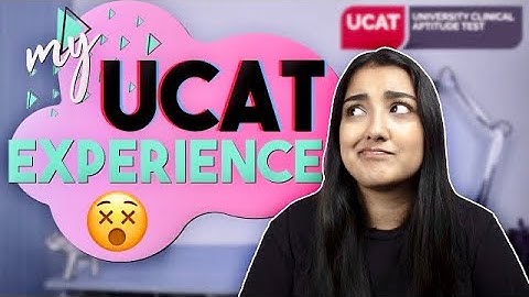 My Experience Taking the UCAT