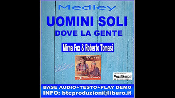 Medley UOMINI SOLI & DOVE LA GENTE - Mirnafox/Roberto Tomasi