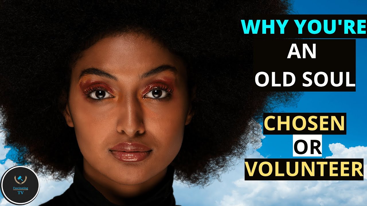 Why you are an old soul THE CHOSEN ONE |Signs you are a chosen one The OLD SOUL