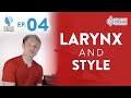 Ep. 4 "Larynx And Style" - Voice Lessons To The World