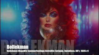 Bollekman MegaMix SummerFeelings RetroHits Europop, Italodisco, 80's 2025 #1 (34 Minutes)