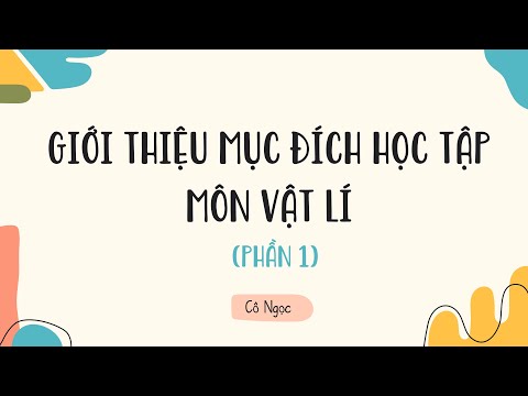 Video Giới thiệu mục đích học tập môn Vật lí (phần 1) - Vật... - YouTube