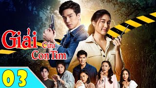 GIẢI CỨU CON TIM - Tập 03 ( Lồng Tiếng ) | Phim Drama Kinh Dị Thái Lan Mới Và Hay Nhất 2024