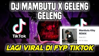 DJ MAMBUTU x GELENG GELENG- Viral Di Fyp TikTok