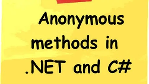 Anonymous methods in c# .Net step by step - Interview Question.