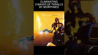 Destiny 1 Eliminating 3 waves of Thralls #shorts #shortsfeed #gaming #destiny1 #morphneo