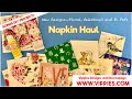 NEW 2022 Napkin “HAUL” / *bonus* DIY / Valentine ❤️ St. Pat’s ☘️ Floral 🌸 / www.vippies.com