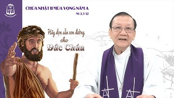 Lời Chúa - Chúa Nhật II mùa Vọng Năm A 04/12/2022