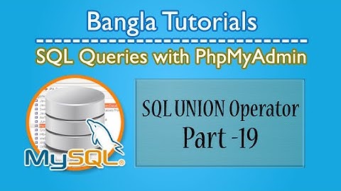 SQL Queries With PhpMyAdmin (Union Operator)-Part:19