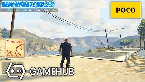 GTA V ANDROID - GAMEHUB v5.2.2 POCO F6
