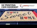 UV Printing Coir Doormat | Compress iUV 1200