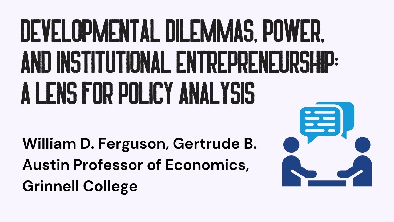 Developmental Dilemmas, Power, and Institutional Entrepreneurship: A Lens for Policy Analysis