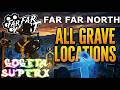Far Far West Far Far North All Grave Locations - GogetaSuperx