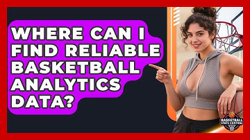 Where Can I Find Reliable Basketball Analytics Data? | Basketball Stats Central News