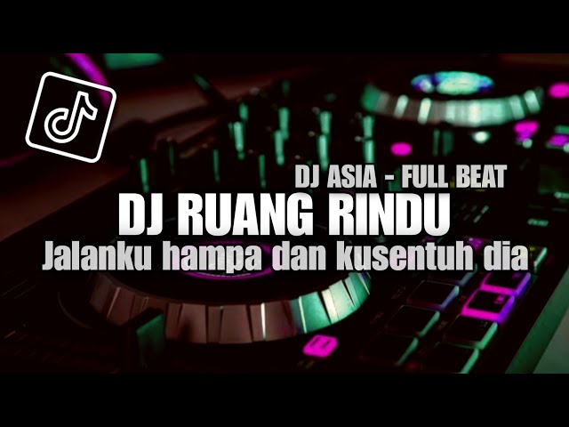 DJ RUANG RINDU FULLBEAT - LETTO - JALANKU HAMPA DAN KUSENTUH DIA {DJ ASIA} class=