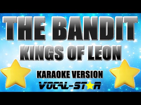 Kings Of Leon The Bandit Karaoke Version Kings Of Leon The Bandit Karaoke Version