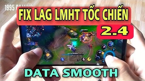 Fix Lag Liên Minh Tốc Chiến Mới Nhất Máy Yếu Chơi Cực Mượt