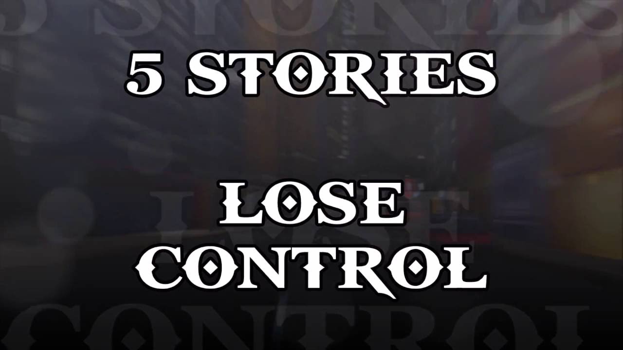 5 Stories - Lose Control - lyric video