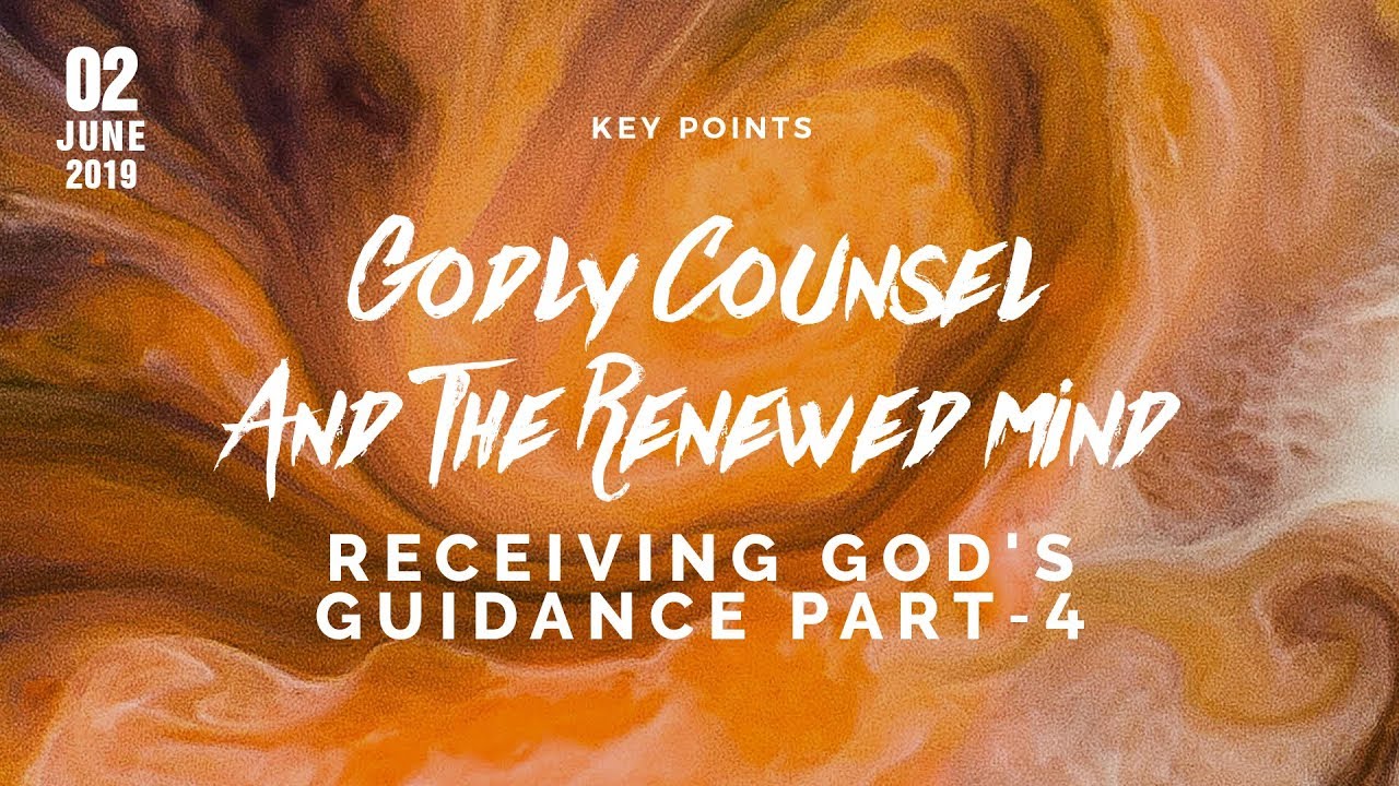 Key Points Receiving God's guidance Godly counsel and the renewed mind Jeyakumar Isaiah