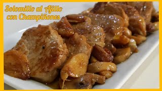 SOLOMILLO al AJILLO con CHAMPIÑONES. La salsa está para chuparse los dedos. Receta fácil