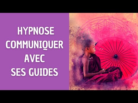 COMMUNIQUER AVEC SES GUIDES SPIRITUELS (MEDITATION POUR RENCONTRER SON GUIDE - HYPNOSE)