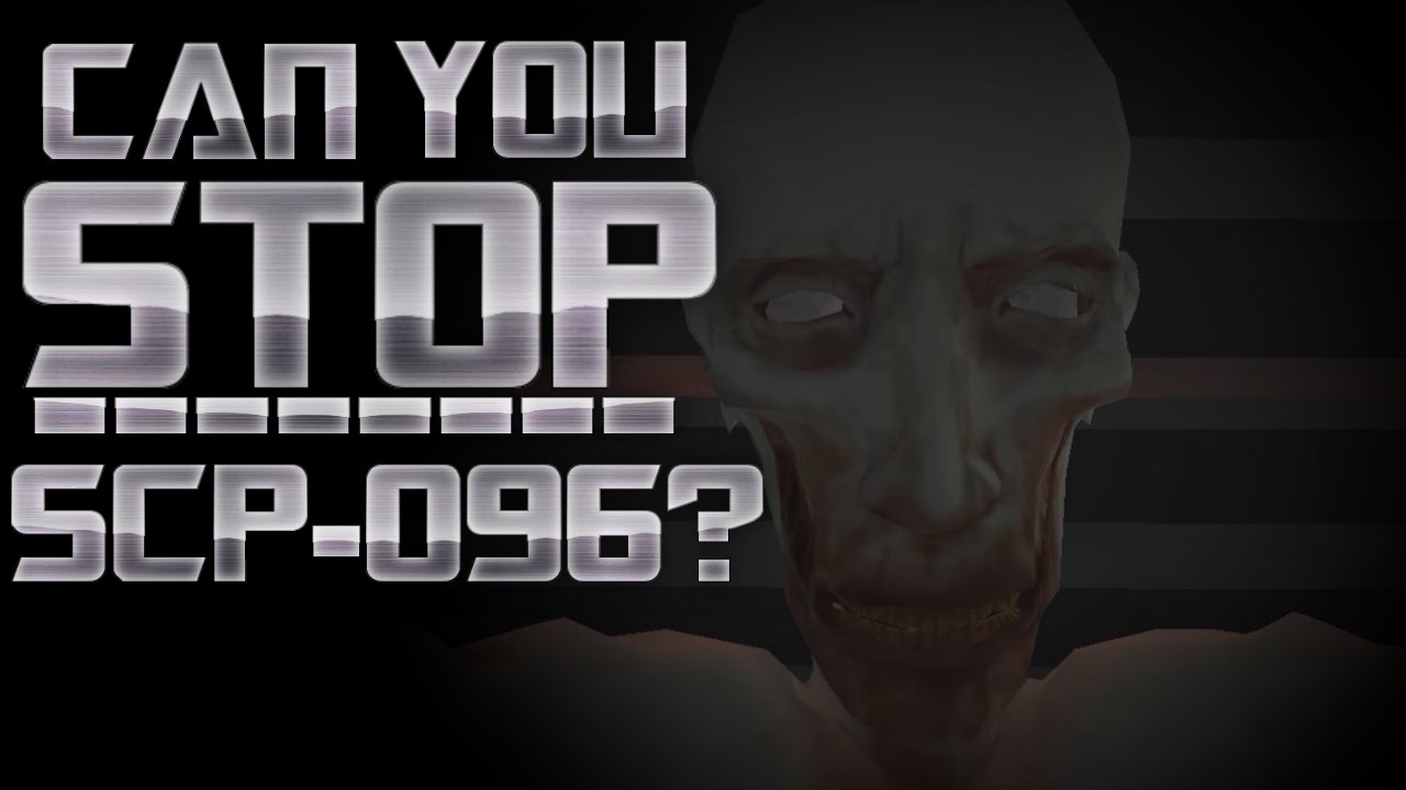 Can You Stop Scp 096 1 Youtube