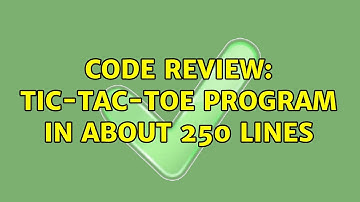 Code Review: Tic-Tac-Toe program in about 250 lines (6 Solutions!!)