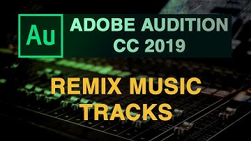 How to Remix a music track in Adobe Audition cc 2019