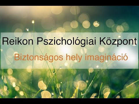 Videó: A Pszichológus Eszközei. Biztonságos Hely Technika