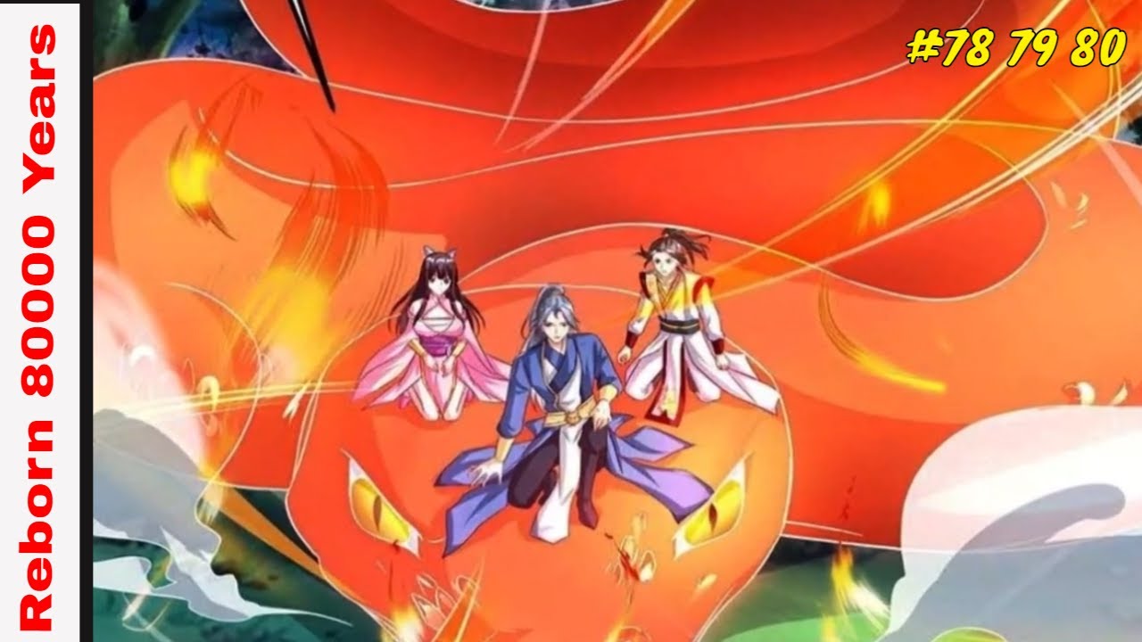 REBORN 80 000 YEARS [ EPISODE 78-79-80] HINDI EXPLANATION || ACTION