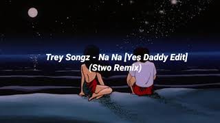 Trey Songz - Na Na (Stwo Remix) [TikTok Edit]