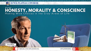 Honesty Morality and Conscience|| Dr Jerry White || 07/09/2021-DAY 2