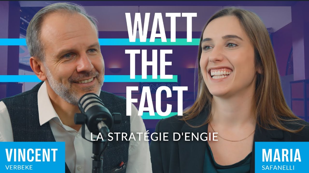 WATT THE FACT LA STRATÉGIE d'ENGIE (FR)