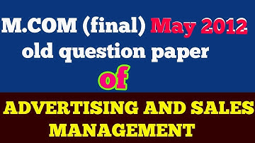 M.COM (final)old question paper of " ADVERTISING AND SALES MANAGEMENT   "-| BY ARUN GAUTAM|