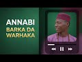 ANNABI BARKA DA WARHAKA SABON KASIDAR MAI LABBAIKA