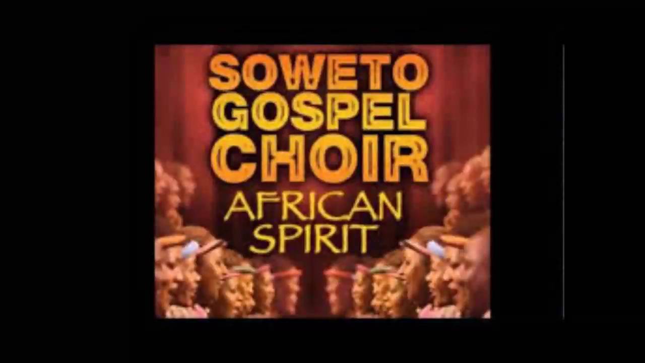 Download SOWETO Gospel Choir- African Spirit - Many Rivers to Cross