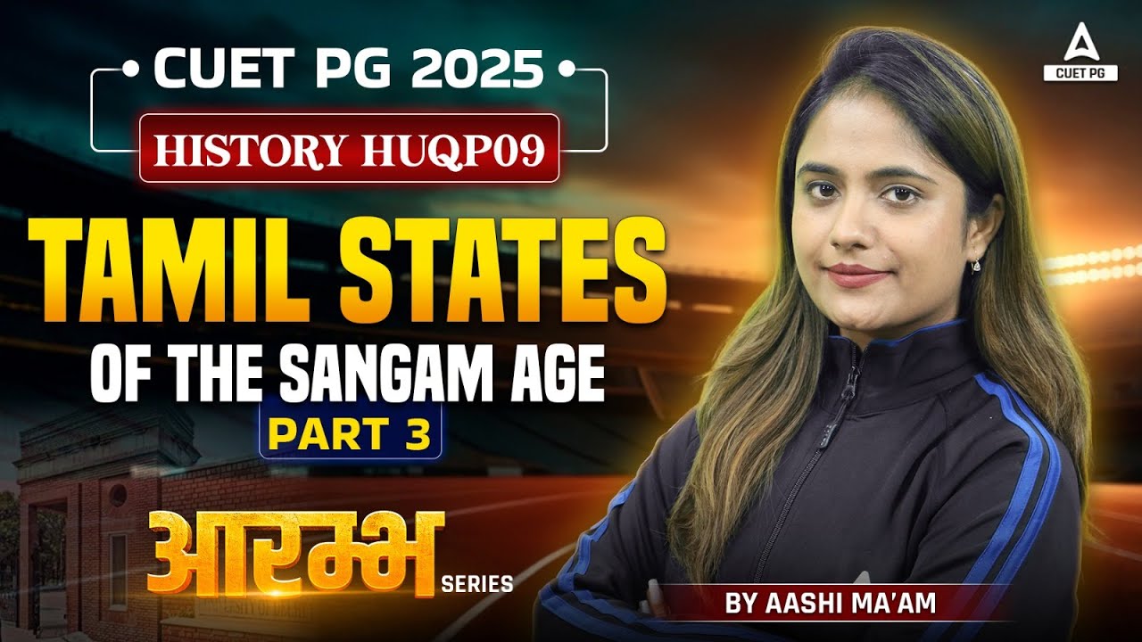 CUET PG 2025 History | Tamil States of the Sangam Age | Part 3