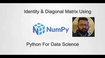 Identity and Diagonal Matrix using Numpy | Python For Data Science | datamahadev