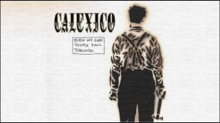Watch Calexico Crooked Road And The Briar video