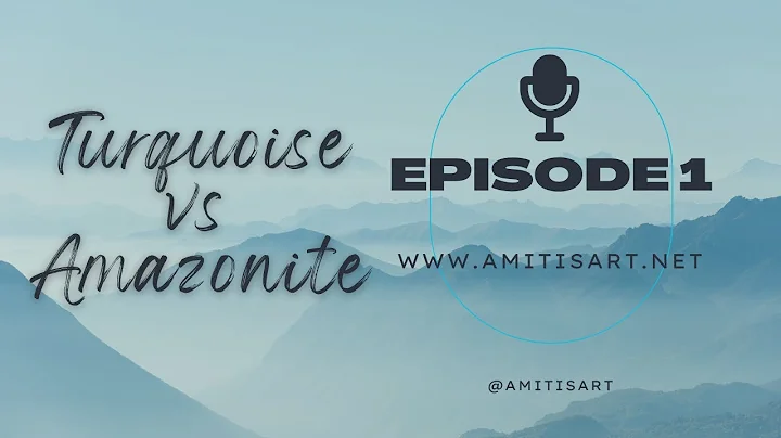 Episode 1: Turquoise vs Amazonite; A Tale of Two Gems