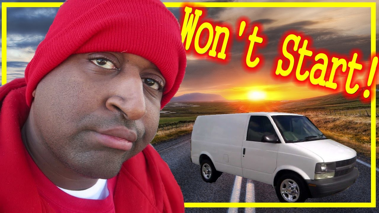 Astro Van Won't Start!!smh YouTube