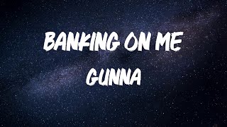 Gunna - Banking On Me [Lyric Video]