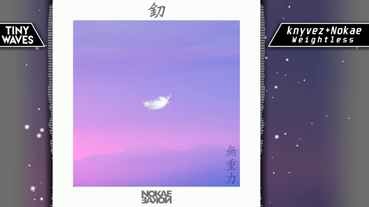 knyvez & Nokae - Weightless